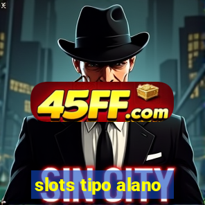 slots tipo alano